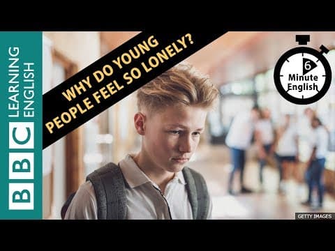 為什麼年輕人都感到寂寞？ (Why do young people feel so lonely? Listen to 6 Minute English)