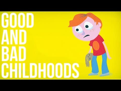 童年的影響有多大？ (Good and Bad Childhoods)
