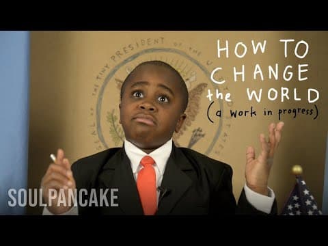 想改變世界? 小小總統告訴你! (Kid President - How To Change The World (a work in progress))