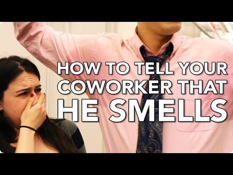 同事你好臭！要怎麼開口跟他說？ (How To Tell Your Coworker That He Smells)