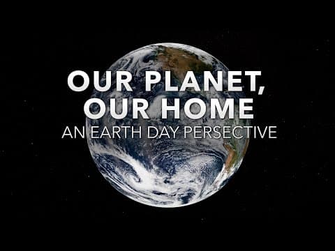 我們的星球，我們的家園┃ 地球日的觀點 Our Planet, Our Home┃ An Earth Day Perspective