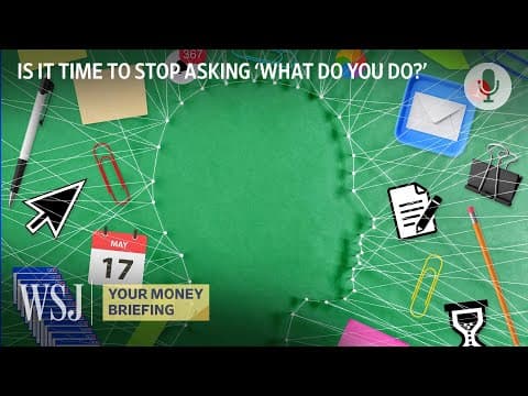 初次見面就聊工作好嗎？也許你該換種方式開啟話題！(Meeting Someone for the First Time? Don’t Ask About Their Job | Your Money Briefing | WSJ)