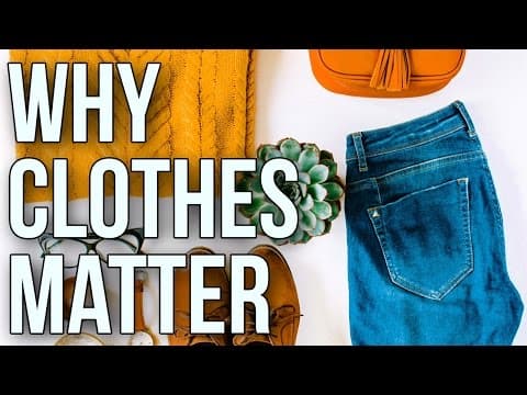 為什麼服裝很重要？(Why Clothes Matter)