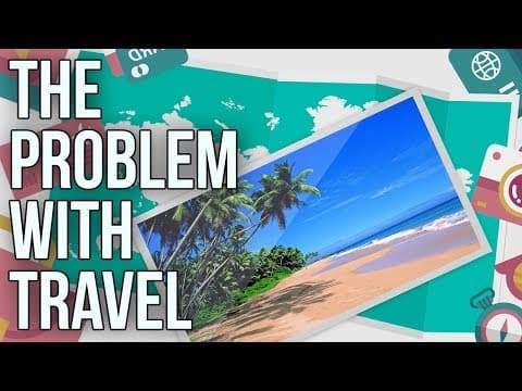 關於旅行的那些問題 (The Problem With Travel)