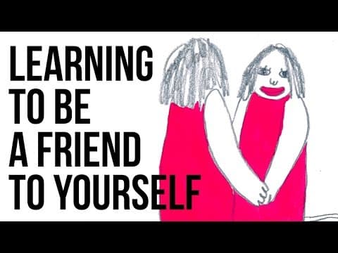 練習和自己成為朋友吧！ (Learning to Be a Friend to Yourself)