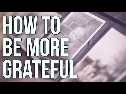 【The School of Life】如何更感恩 (How to be more grateful)