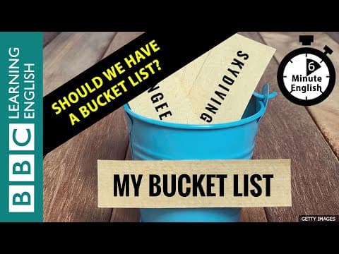 【BBC】人生就該被規劃？每個人都該有生命清單嗎？ (Should we have a bucket list? 6 Minute English)