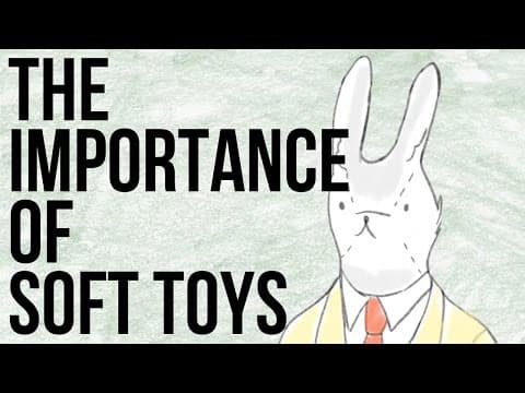 記得小時候最愛的動物玩偶嗎？他比你想的還更重要！(The Importance of Soft Toys)