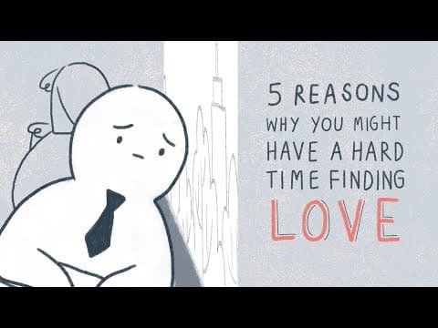 為何追求真愛如此困難？5 個原因 (5 Reasons Finding Love is Too Difficult For Some)