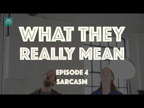 【BBC 英語】原來是這個意思：如何使用諷刺法 (What They Really Mean: Sarcasm)