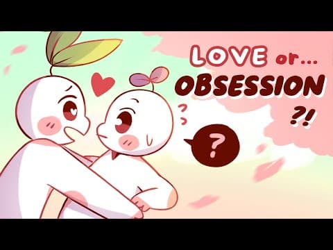 戀愛與迷戀的 5 大差異 (Are You In Love or Obsessed? (5 Differences))