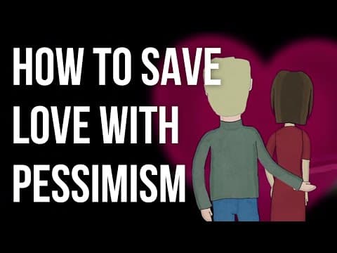 悲觀主義如何拯救愛情 (How to Save Love with Pessimism)