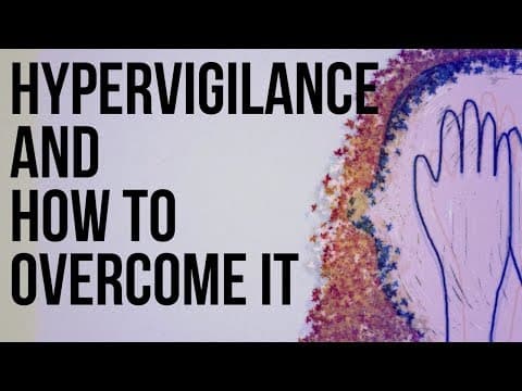 如何克服過度警覺？ (Hypervigilance and How to Overcome It)