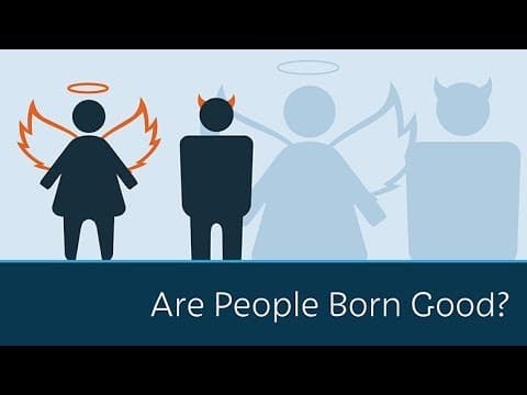 人性本惡還是人性本善呢? (Are People Born Good?)
