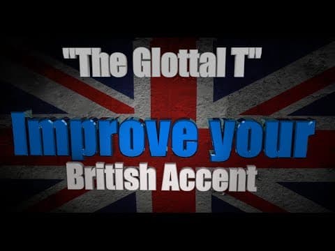 想學英式發音？這是你的第一堂課！ (How to Get a British Accent - Lesson One - "The Glottal T and the True T")