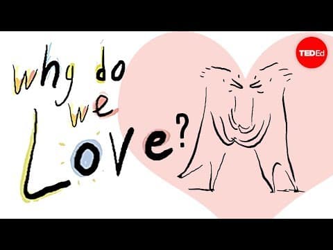 【TED-Ed】我們為什麼會相愛？讓哲學告訴你 (Why do we love? A philosophical inquiry - Skye C. Cleary)