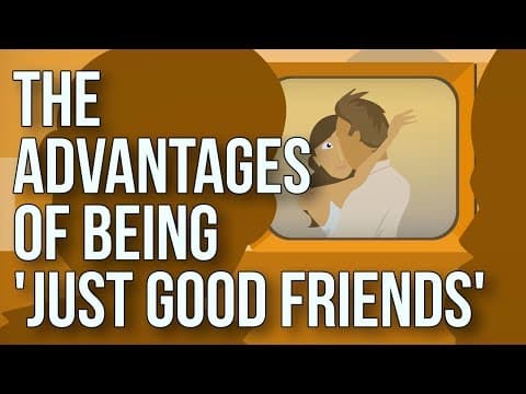 我們只是朋友！這樣有什麼優點呢？(The Advantages of Being 'just Good Friends')